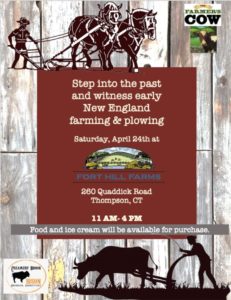 Step into the past and witness early New England farming & plowing.
Saturday Spril 24th at 260 Quaddick Road Thompson, CT from 11 am - 4pm. Food and ice cream will be available for purchase.
